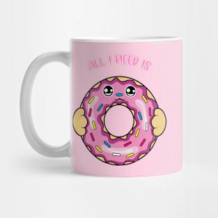 All i need is donut, cute donut kawaii for donut lovers. Mug